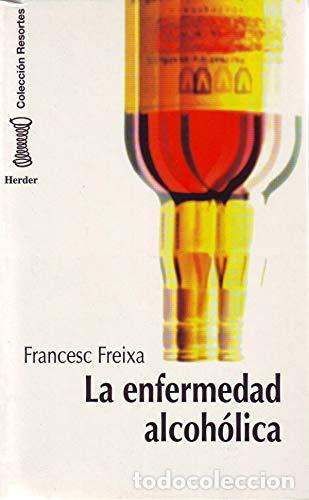 Libros: FREIXA, Francesc.- - La enfermedad alcoh&oacute;lica. - Foto 1