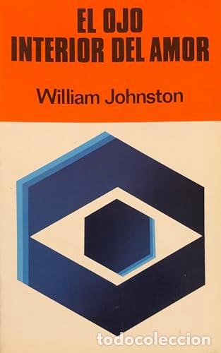 Libros: JOHNSTON, William.- - El ojo interior del amor. Misticismo y Religi&oacute;n. - Foto 1