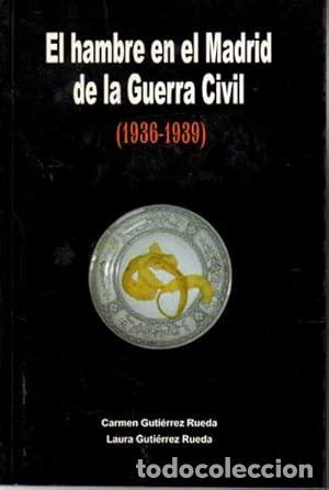 Livros em segunda m&atilde;o: GUTIERREZ RUEDA, Carmen y Laura.- - El hambre en el Madrid de la Guerra Civil (1936-1939).