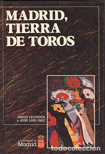 Libri di seconda mano: LECHUGA, Diego y Jos&eacute; Luis DIEZ.- - Madrid, tierra de toros.