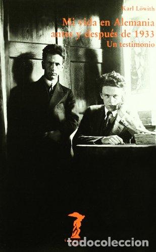 books: LOWITH,K, L&ouml;with, Karl.- - Mi vida en Alemania antes y despu&eacute;s de 1933. Un testimonio.