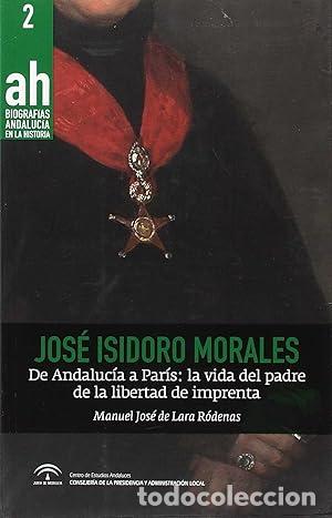 books: LARA RODENAS, Manuel Jos&eacute; de.- - Jos&eacute; Isidoro Morales. De Andaluc&iacute;a a Par&iacute;s: la vida del padre de la