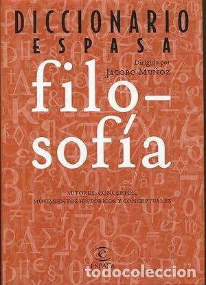B&uuml;cher: MU&Ntilde;OZ, Jacobo.- - Diccionario Espasa Filosof&iacute;a. Autores, conceptos, movimientos hist&oacute;ricos y concept