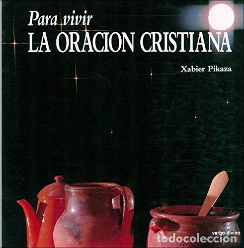 Livros em segunda m&atilde;o: PIKAZA, Xavier.- - Para vivir La Oraci&oacute;n Cristiana.