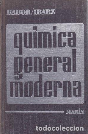 Libri di seconda mano: BABOR / IBARZ.- - Qu&iacute;mica general moderna.