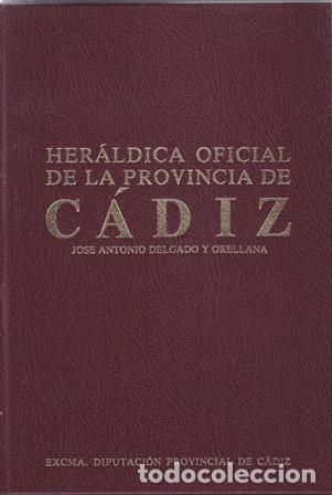 Libros: DELGADO Y ORELLANA, Jos&eacute; Antonio.- - Her&aacute;ldica Oficial de la Provincia de C&aacute;diz.