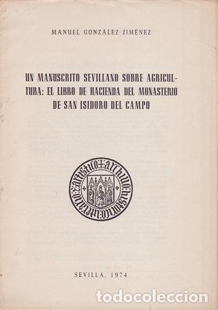 B&uuml;cher: GONZ&Aacute;LEZ JIM&Eacute;NEZ, Manuel.- - Un manuscrito sevillano sobre agricultura: el libro de Hacienda del Mon