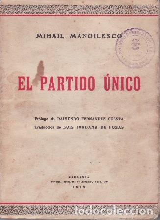 Libri di seconda mano: MANOILESCO, Mihail.- - El Partido &Uacute;nico. Instituci&oacute;n pol&iacute;tica de los nuevos reg&iacute;menes. Pr&oacute;logo de Ra