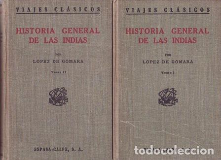 Libri di seconda mano: L&Oacute;PEZ DE GOMARA, Francisco.- - Historia General de las Indias. 2 tomos.