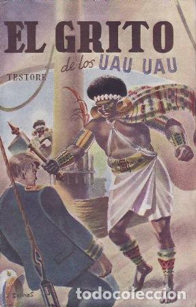 B&uuml;cher: TESTORE, Celestino.- - El grito de los &iexcl;uau! &iexcl;uau!. Aventuras entre los Maories.