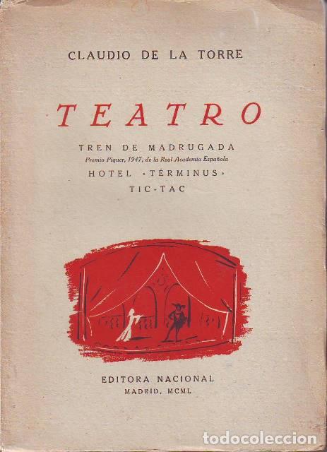 B&uuml;cher: TORRE, Claudio de la.- - Teatro. Tren de madrugada. Hotel T&eacute;rminus. Tic-tac.