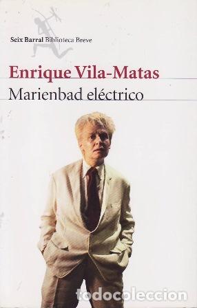 Libri di seconda mano: VILA MATAS, Enrique.- - Marienbad el&eacute;ctrico.