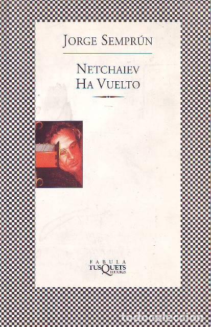 Libros: SEMPR&Uacute;N, Jorge.- - Netchaiev ha vuelto. Novela. Traducci&oacute;n de Thomas Kauf.