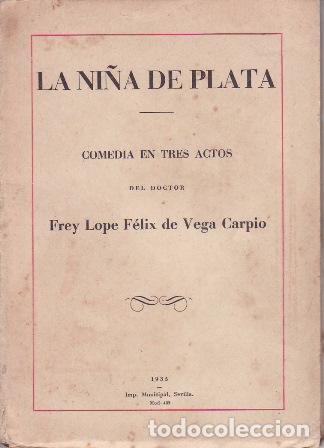 Libri di seconda mano: VEGA CARPIO, Frey Lope Felix de.- - La ni&ntilde;a de plata. Comedia en tres actos.