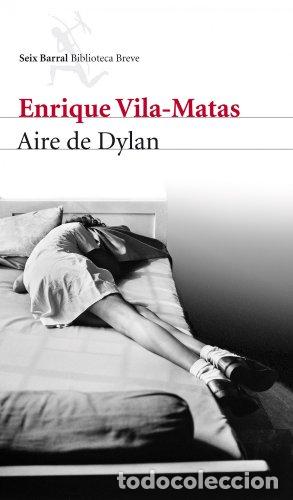 books: VILA-MATAS, Enrique.- - Aire de Dylan.