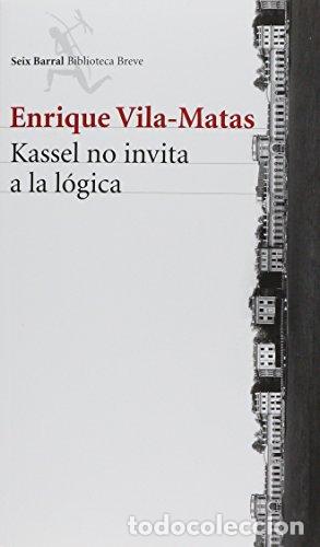 B&uuml;cher: VILA-MATAS, Enrique.- - Kassel no invita a la l&oacute;gica.