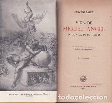 Livres: PAPINI, Giovanni.- - Vida de Miguel Angel en la vida de su tiempo.