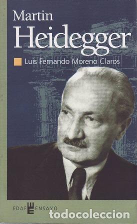 books: MORENO CLAROS, Luis Fernando.- - Martin Heidegger. El fil&oacute;sofo del ser.