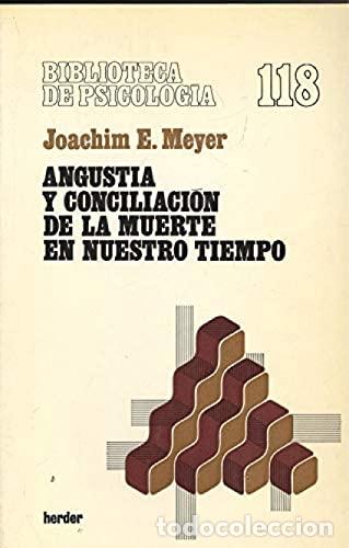 B&uuml;cher: MEYER, Joachim E.- - Angustia y conciliaci&oacute;n de la muerte en nuestro tiempo.