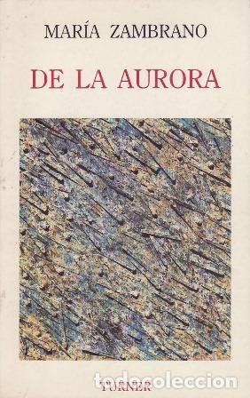 Libros: ZAMBRANO, Ma&iacute;a.- - De la aurora.