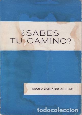 B&uuml;cher: CARRASCO AGUILAR, Isidoro.- - &iquest;Sabes tu camino?