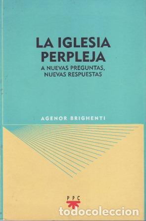 Livros em segunda m&atilde;o: BRIGHENTI, Agenor.- - La Iglesia perpleja. A nuevas preguntas, nuevas respuestas.