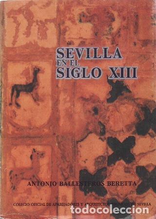 Libros: BALLESTEROS, Antonio.- - Sevilla en el siglo XIII. - Foto 1