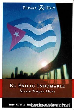 Livros em segunda m&atilde;o: VARGAS LLOSA, &Aacute;lvaro.- - El exilio indomable. Historia de la disidencia cubana en el destierro.