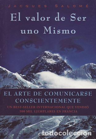 Libros: SALOM&Eacute;, Jacques.- - El valor de ser uno mismo. El arte de comunicarse conscientemente. - Foto 1