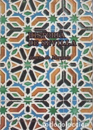 Libri di seconda mano: MORGADO, Alonso de.- - Historia de Sevilla. Introducci&oacute;n de Francisco Morales Padr&oacute;n. Edici&oacute;n facs&iacute;m