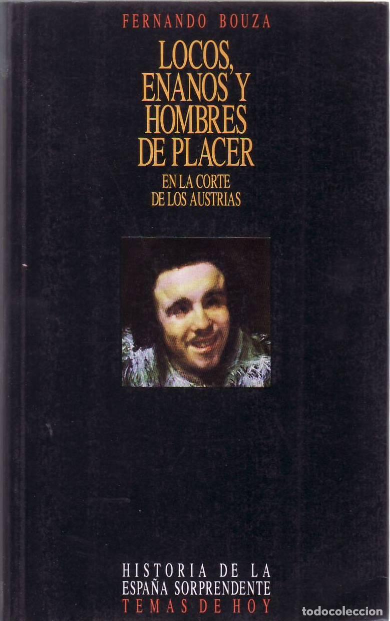 B&uuml;cher: BOUZA, Fernando.- - Locos, enanos y hombres de placer en la corte de los Austrias.