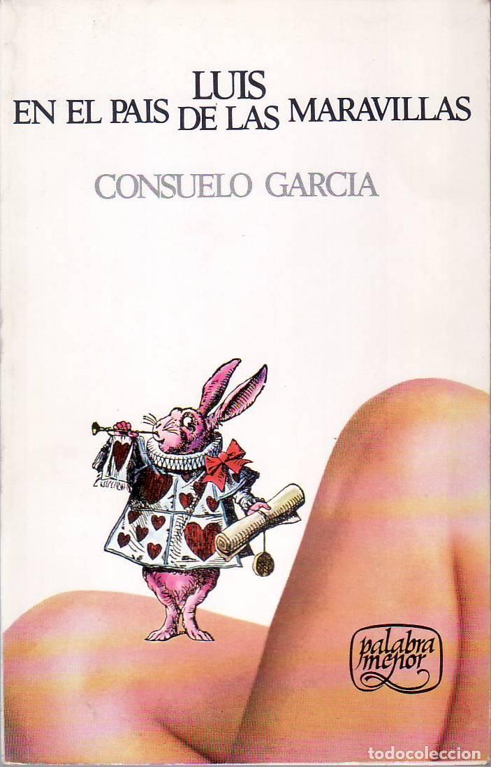 Libri di seconda mano: GARC&Iacute;A, Consuelo.- - Luis en el Pa&iacute;s de las Maravillas.