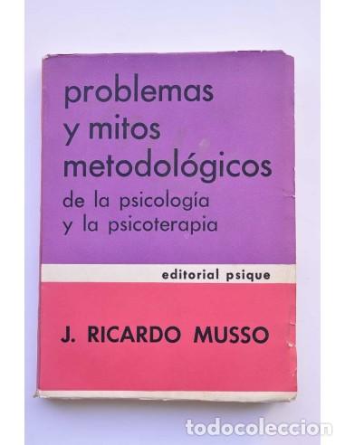 Libri di seconda mano: Problemas y mitos metodol&oacute;gicos de la psicolog&iacute;a y la psicoterapia - MUSSO, Ricardo