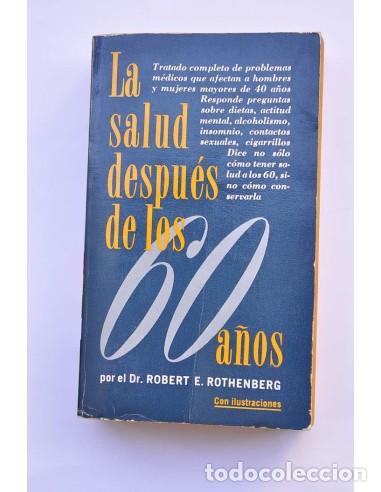 Libri di seconda mano: La salud despu&eacute;s de los 60 a&ntilde;os - ROTHENBERG, Robert E.