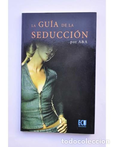Libros: La gu&iacute;a de la seducci&oacute;n - A &amp; A (Alex Parcerisa y Antonio Alcalde)