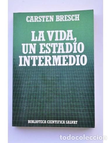Libros: La vida, un estadio intermedio - BRESCH, Carsten