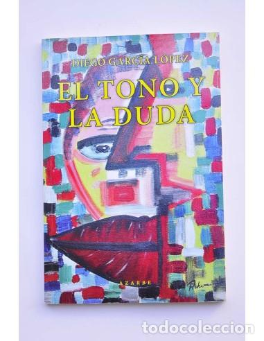 Libros: El tono y la duda - GARC&Iacute;A L&Oacute;PEZ, Diego