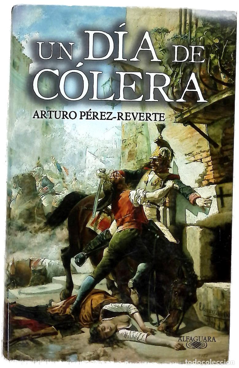 Libros: Un d&iacute;a de c&oacute;lera - P&eacute;rez-Reverte, Arturo