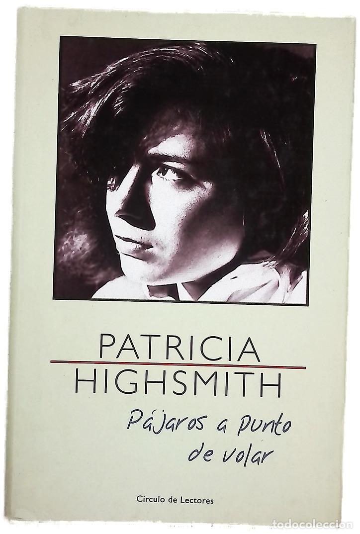 Libros: P&aacute;jaros a punto de volar - Highsmith, Patricia