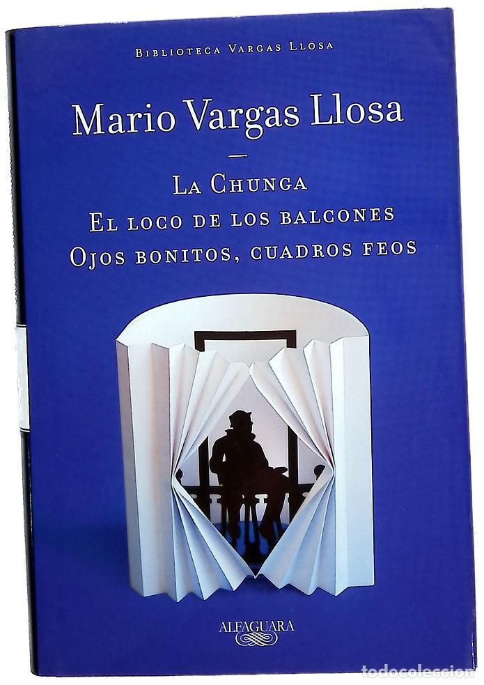 Libros: La chunga ; El loco de los balcones ; Ojos bonitos, cuadros feos