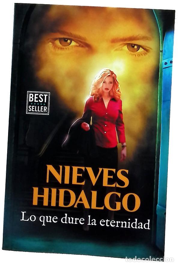 Libros: Lo que dure la eternidad - Hidalgo, Nieves