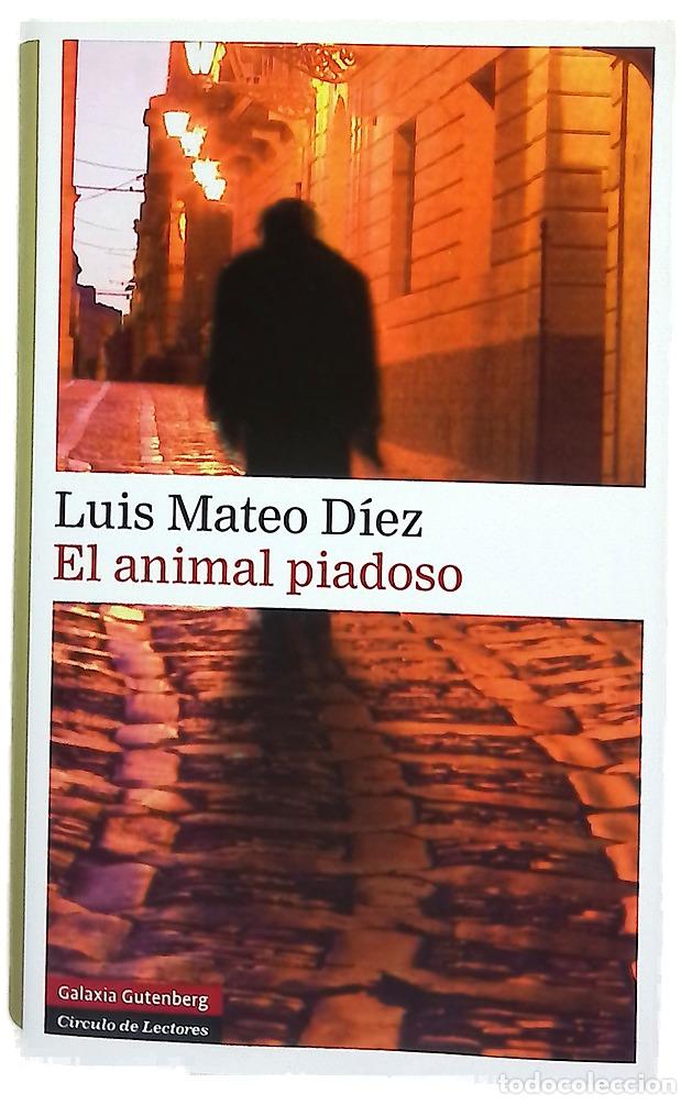 Libros: El animal piadoso - D&iacute;ez, Luis Mateo