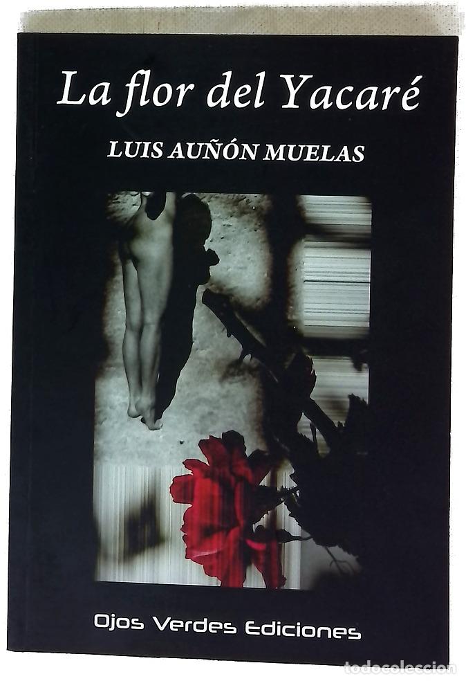 Libros: La flor del Yacar&eacute; - Au&ntilde;&oacute;n Muelas, Luis