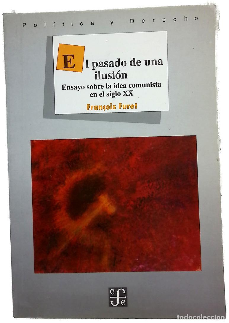 B&uuml;cher: El pasado de una ilusi&oacute;n ensayo sobre la idea comunista en el siglo XX