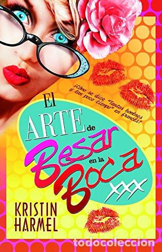 Libros: El Arte De Besar En La Boca - Kristin Harmel - Foto 1