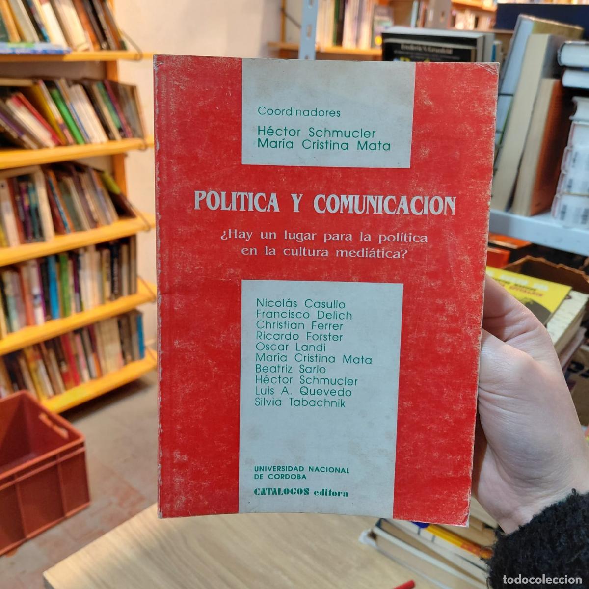 Libri di seconda mano: Pol&iacute;tica Y Comunicaci&oacute;n De Schmuler Y Mata - H&eacute;ctor Schmuler, Mar&iacute;a Cristina Mata