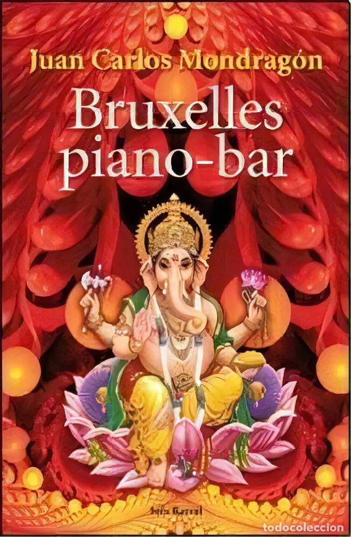 Livros em segunda m&atilde;o: Bruxelles Piano-bar, De Mondragon Juan Carlos. Serie N/a, Vol. Volumen Unico. Editorial Seix Barral,