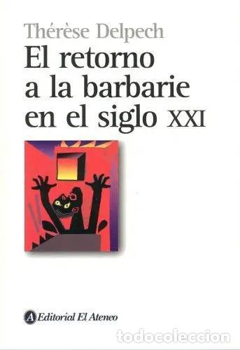 Livros em segunda m&atilde;o: El Retorno A La Barbarie En El Siglo Xxi, De Th&eacute;r&egrave;se Delpech. Editorial El Ateneo, Tapa Blanda En Es