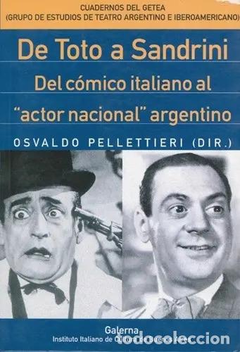 Libri di seconda mano: De Toto A Sandrini - Osvaldo Pellettieri: Del C&oacute;mico Italiano Al 'actor Nacional' Argentino, De Osva