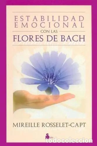 Libros: Estabilidad Emocional Con Flores Bach - Mireille Rosselet-ca - Mireille Rosselet-Capt
